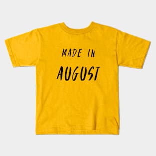 Made in August simple text design Kids T-Shirt